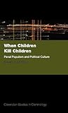 When Children Kill Children by David A. Green