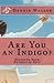 Are You an Indigo?: Discover Your Authentic Self