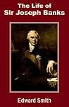 The Life of Sir Joseph Banks The Life of Sir Joseph Banks