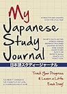 My Japanese Study Journal: Track Your Progress and Learn a Little Each Day!