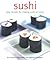 Sushi: Easy Recipes for Making Sushi at Home