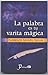 La palabra es tu varita magica by Florence Scovel Shinn