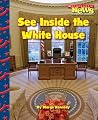 See Inside the White House See Inside the White House