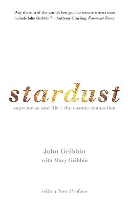 Stardust: Supernovae and Life: The Cosmic Connection (Paperback)