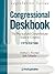 Congressional Deskbook, the Practical and Comprehensive Guide to Congress
