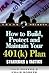 How to Build, Protect, and Maintain Your 401(k) Plan: Strategies & Tactics (Trade Secrets)