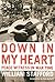 Down in My Heart by Kim Stafford