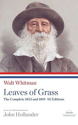 Leaves of Grass: The Complete 1855 and 1891-92 Editions
