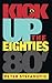 A Kick Up the Eighties