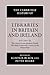 The Cambridge History of Libraries in Britain and Ireland, Volume 3: 1850 to 2000