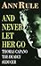 And Never Let Her Go Thomas Capano by Ann Rule