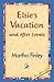 Elsie's Vacation and After ...