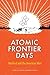 Atomic Frontier Days by John M. Findlay