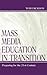 Mass Media Education in Transition by Thomas Dickson