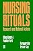 Nursing Rituals Research & Rational Actions