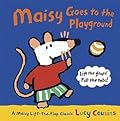 Maisy Goes to the Playground: A Maisy Lift-the-Flap Classic