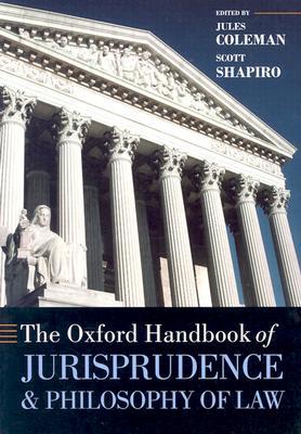 The Oxford Handbook of Jurisprudence and Philosophy of Law (Oxford Handbooks)
