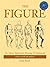 The Figure: The Classic Approach to Drawing and Construction