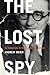 The Lost Spy: An American i...