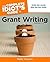 The Complete Idiot's Guide to Grant Writing