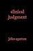 Clinical Judgment