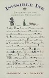 Invisible Ink: Spycraft of the American Revolution