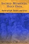 Sacred Moments, Holy Days: Stories of Life, Service and Grace