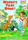 Where's That Bone? (Math Matters)