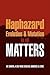 Haphazard Evolution & Mutation in all Matters