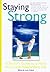 Staying Strong: A Senior's Guide to a More Active and Independent Life