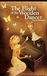 The Flight of the Wooden Dancer The Flight of the Wooden Dancer