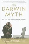 The Darwin Myth: The Life and Lies of Charles Darwin