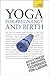Yoga For Pregnancy And Birth (Teach Yourself)
