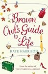 Brown Owl's Guide To Life [Paperback] [Jan 01, 2006] KATE HARRISON