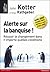 Alerte sur la banquise ! Réussir le changement dans n'importe... by John P. Kotter