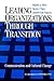 Leading Organizations through Transition: Communication and Cultural Change