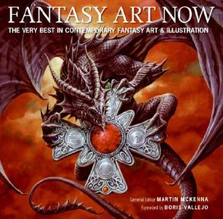 Fantasy Art Now: The Very Best in Contemporary Fantasy Art & Illustration (Hardcover)