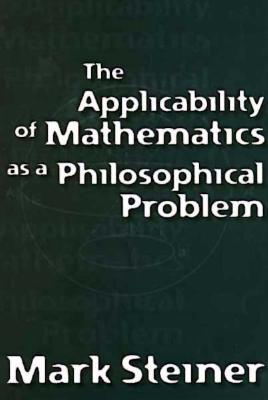 The Applicability of Mathematics as a Philosophical Problem (Hardcover)