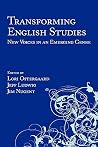 Transforming English Studies: New Voices in an Emerging Genre (Lauer Series in Rhetoric and Composition) Transforming English Studies: New Voices in an Emerging Genre (Lauer Series in Rhetoric and Composition)
