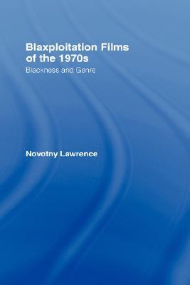 Blaxploitation Films of the 1970s: Blackness and Genre (Studies in African American History and Culture)