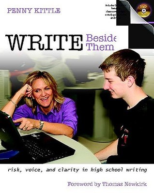 Write Beside Them: Risk, Voice, and Clarity in High School Writing (Paperback)