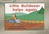 Little Bulldozer Helps Again, Leveled Reader: Rigby Pm Platinum (PMS)