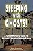 Sleeping with Ghosts!: A Gh...