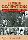 Female Occupations: Women's Employment 1850-1950