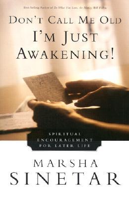 Don't Call Me Old―I'm Just Awakening!: Spiritual Encouragement for Later Life (Paperback)