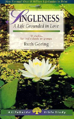 Singleness: A Life Grounded in Love (LifeGuide Bible Studies)