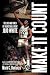 Make It Count: The Life and...