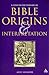 A Concise Dictionary of Bible Origins and Interpretation