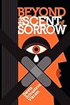 Beyond the Scent of Sorrow by Sweta Srivastava Vikram