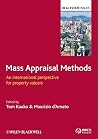 Mass Appraisal Methods: An International Perspective for Property Valuers (Real Estate Issues) Mass Appraisal Methods: An International Perspective for Property Valuers (Real Estate Issues)